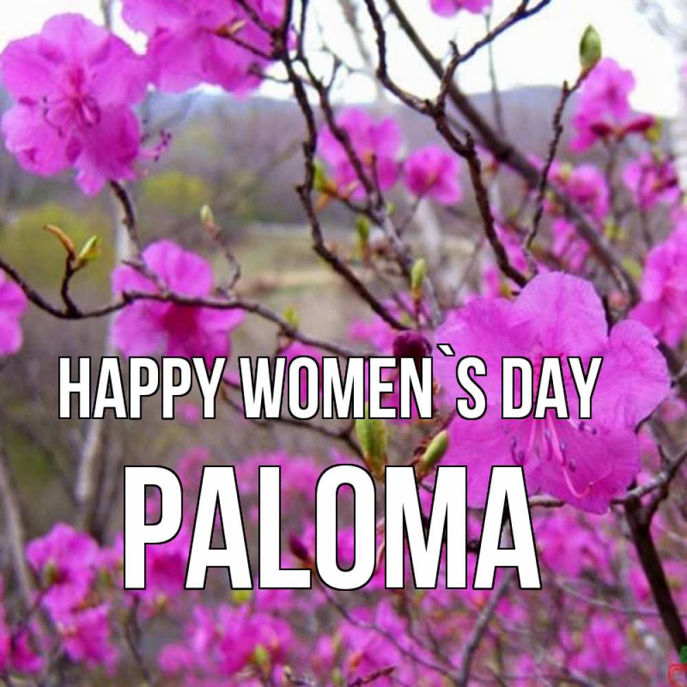 Greetings card с именем, Paloma happy women`s day международный женский день Greetings with text for free download 